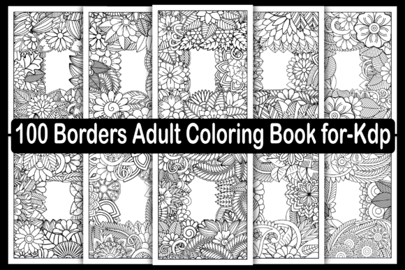 100 Borders Adult Coloring Book for KDP