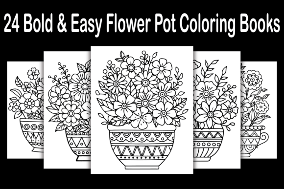 24 Bold Easy Flower Pot Coloring Books for Adults: A Practical Guide to Creative Productivity