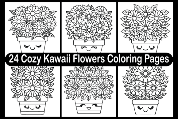 24 Cozy Kawaii Flowers Coloring Pages for Adults: A Digital Printable Bundle for Creatives and Entrepreneurs