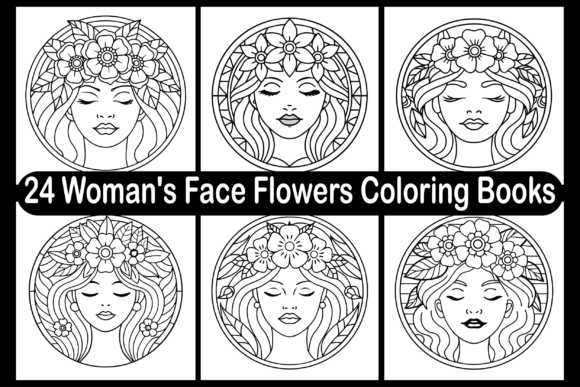 24 Woman’s Face Flowers Coloring Books for Adults: A Creative and Practical Guide