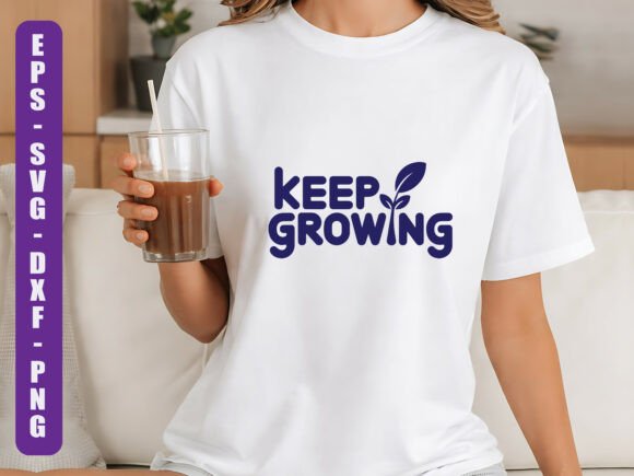 Keep Growing SVG Cut File: A Versatile Tool for Creative Projects